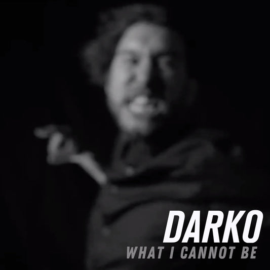 Darko What I cannot be 